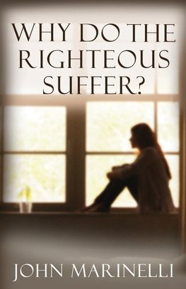 Why Do The Righteous Suffer?