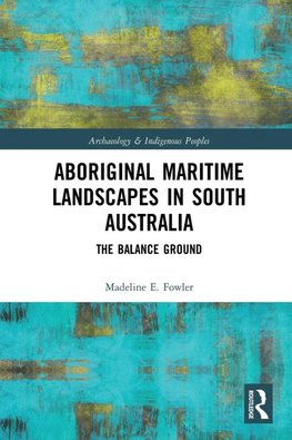 Aboriginal Maritime Landscapes in South Australia