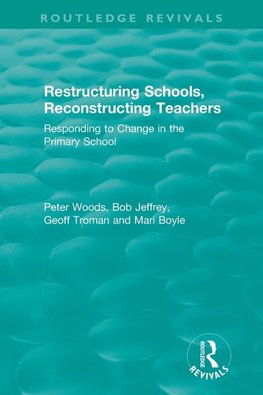 Restructuring Schools, Reconstructing Teachers
