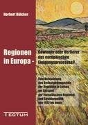 Regionen in Europa - Gewinner oder Verlierer des europäischen Einigungsprozesses?