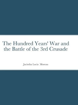 The Hundred Years' War and the Battle of the 3rd Crusade