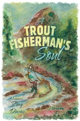 A Trout Fisherman's Soul