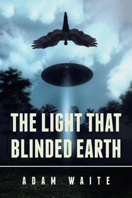 The Light That Blinded Earth