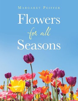 Flowers for All Seasons