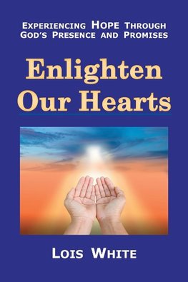 Enlighten Our  Hearts