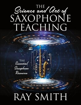 The Science and Art of Saxophone Teaching