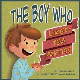 The Boy Who Liked Tea Parties