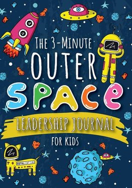 The 3-Minute Outer Space Leadership Journal for Kids