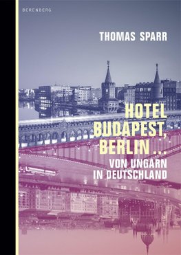 Hotel Budapest, Berlin...