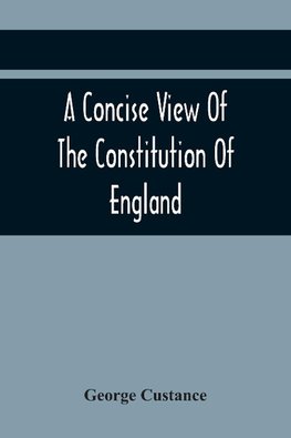 A Concise View Of The Constitution Of England