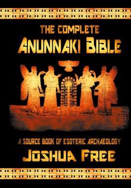 The Complete Anunnaki Bible