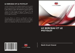 LE BERCEAU ET LE PISTOLET