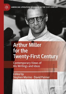 Arthur Miller for the Twenty-First Century