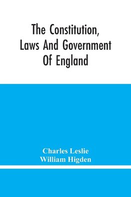 The Constitution, Laws And Government Of England