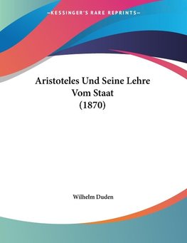Aristoteles Und Seine Lehre Vom Staat (1870)