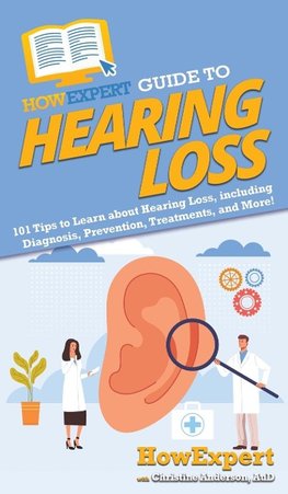 HowExpert Guide to Hearing Loss