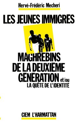 Les jeunes immigrés maghrébins de la deuxième génération et/ou la quête de l'identité
