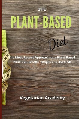 The Plant-Based Diet