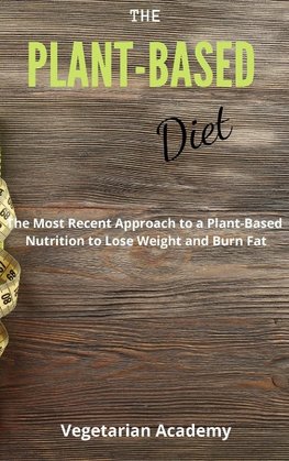 The Plant-Based Diet