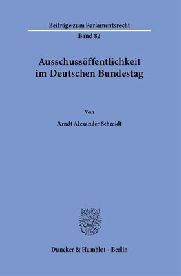 Ausschussöffentlichkeit im Deutschen Bundestag.