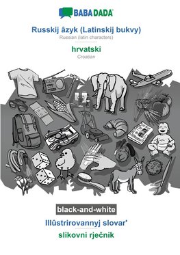 BABADADA black-and-white, Russkij âzyk (Latinskij bukvy) - hrvatski, Illûstrirovannyj slovar' - slikovni rjecnik