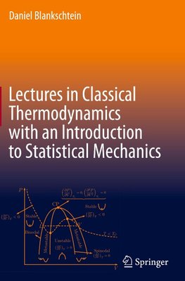 Lectures in Classical Thermodynamics with an Introduction to Statistical Mechanics