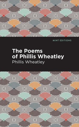 The Poems of Phillis Wheatley