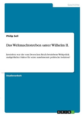 Das Weltmachtstreben unter Wilhelm II.