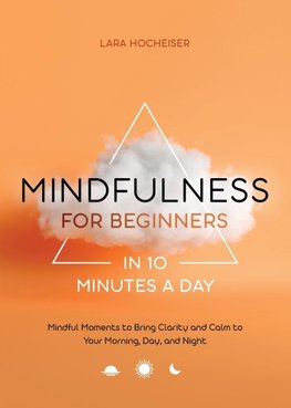 Mindfulness for Beginners in 10 Minutes a Day