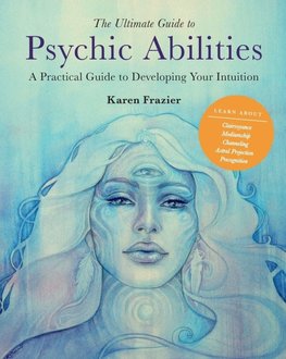 Ultimate Guide to Psychic Abilities