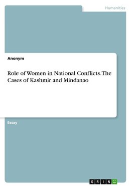 Role of Women in National Conflicts. The Cases of Kashmir and Mindanao