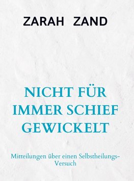 NICHT FÜR IMMER SCHIEF GEWICKELT