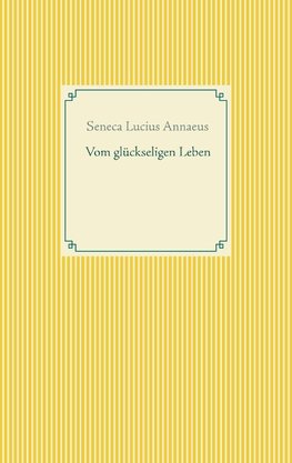Vom glückseligen Leben
