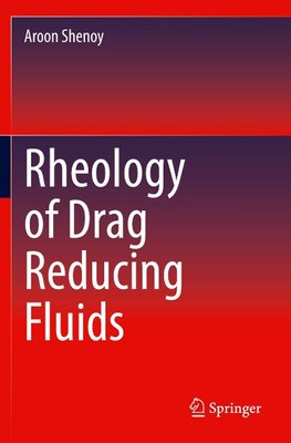 Rheology of Drag Reducing Fluids