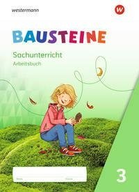 BAUSTEINE Sachunterricht 3. Arbeitsbuch