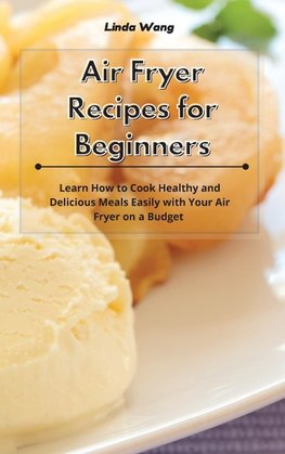 Air Fryer Recipes for Beginners