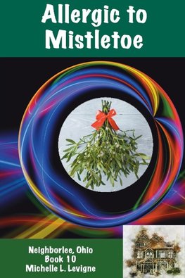 Allergic to Mistletoe, Neighborlee Book 10