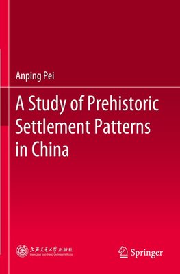 A Study of Prehistoric Settlement Patterns in China
