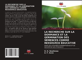 LA RECHERCHE SUR LA DORMANCE ET LA GERMINATION DES SEMENCES COMME RESSOURCE ÉDUCATIVE
