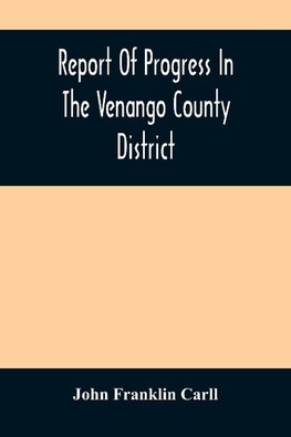 Report Of Progress In The Venango County District