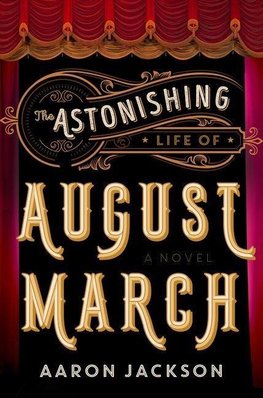 Astonishing Life of August March, The
