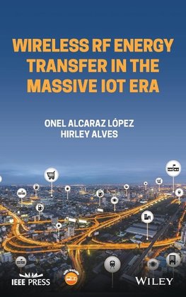 Wireless RF Energy Transfer in the Massive IoT Era