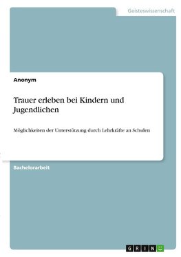 Trauer erleben bei Kindern und Jugendlichen