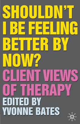 Shouldn't I Be Feeling Better by Now?