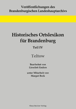 Historisches Ortslexikon für Brandenburg, Teil IV, Teltow