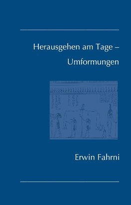 Herausgehen am Tage - Umformungen