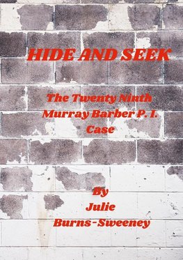 Hide and Seek; The Twenty Ninth Murray Barber P. I. Case