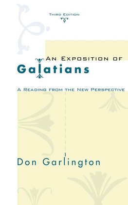 An Exposition of Galatians, Third Edition
