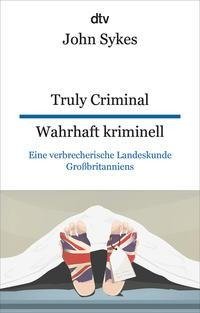 Truly Criminal Wahrhaft kriminell