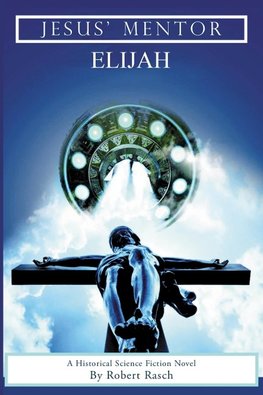 JESUS' MENTOR ELIJAH